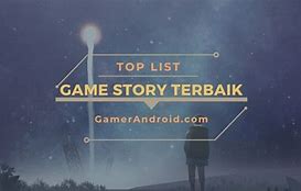 Game Story Android Terbaik Offline Ukuran Kecil 2024